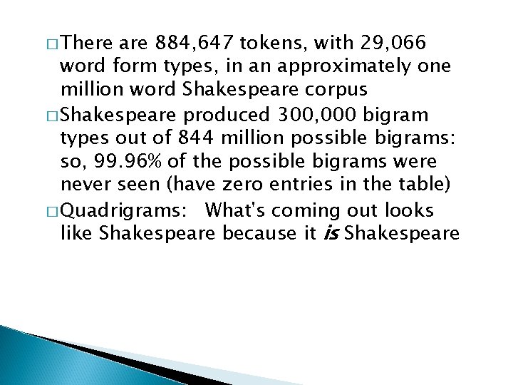 � There are 884, 647 tokens, with 29, 066 word form types, in an