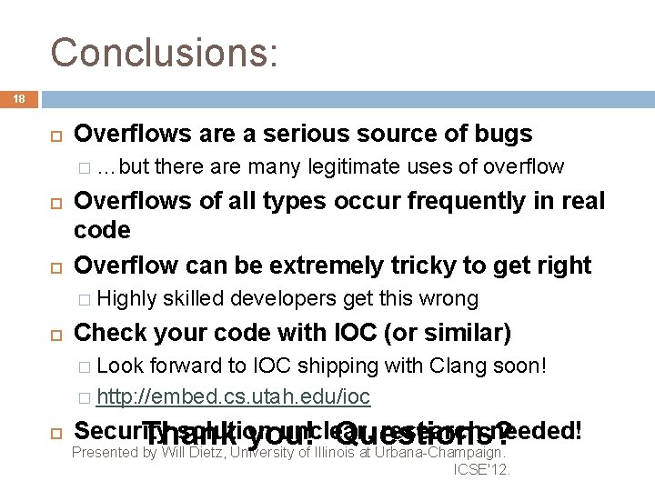 Conclusions: 18 Overflows are a serious source of bugs � …but there are many