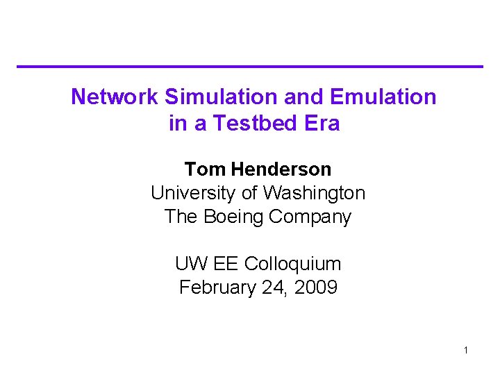Emulation Testing Network Program Network Simulation and Emulation in a Testbed Era