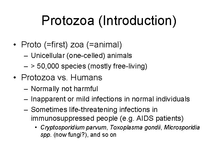 Protozoa (Introduction) • Proto (=first) zoa (=animal) – Unicellular (one-celled) animals – > 50,