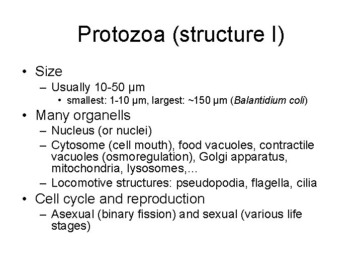 Protozoa (structure I) • Size – Usually 10 -50 µm • smallest: 1 -10