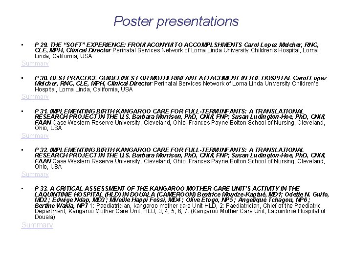 Poster presentations • P 29. THE “SOFT” EXPERIENCE: FROM ACONYM TO ACCOMPLSHMENTS Carol Lopez