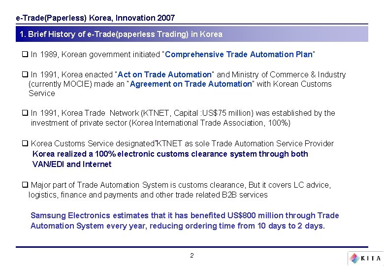 e-Trade(Paperless) Korea, Innovation 2007 1. Brief History of e-Trade(paperless Trading) in Korea q In e-Trade(Paperless) Korea, Innovation 2007 1. Brief History of e-Trade(paperless Trading) in Korea q In