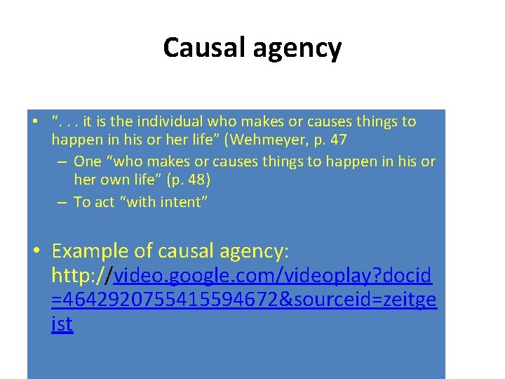 Causal agency • “. . . it is the individual who makes or causes