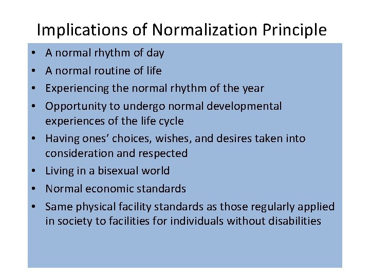 Implications of Normalization Principle • • A normal rhythm of day A normal routine