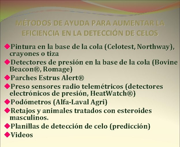 MÉTODOS DE AYUDA PARA AUMENTAR LA EFICIENCIA EN LA DETECCIÓN DE CELOS u. Pintura