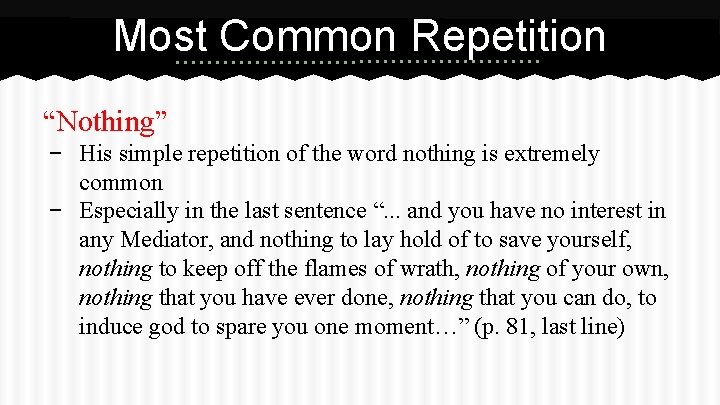 Most Common Repetition “Nothing” − His simple repetition of the word nothing is extremely