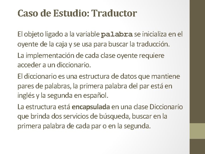 Caso de Estudio: Traductor El objeto ligado a la variable palabra se inicializa en Caso de Estudio: Traductor El objeto ligado a la variable palabra se inicializa en