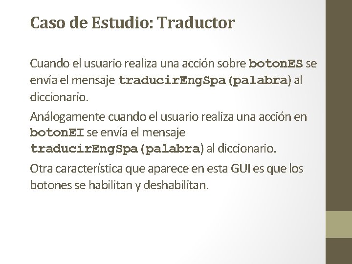 Caso de Estudio: Traductor Cuando el usuario realiza una acción sobre boton. ES se Caso de Estudio: Traductor Cuando el usuario realiza una acción sobre boton. ES se
