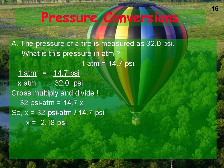 Pressure Conversions A. The pressure of a tire is measured as 32. 0 psi.