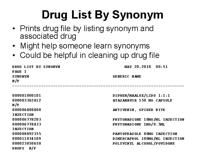 Drug List By Synonym • Prints drug file by listing synonym and associated drug