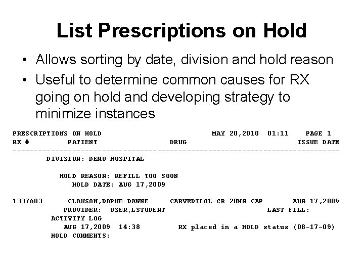 List Prescriptions on Hold • Allows sorting by date, division and hold reason •