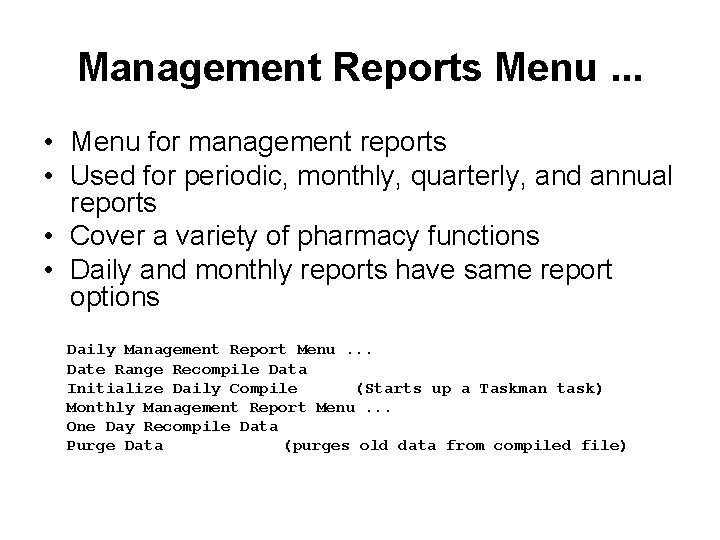 Management Reports Menu. . . • Menu for management reports • Used for periodic,