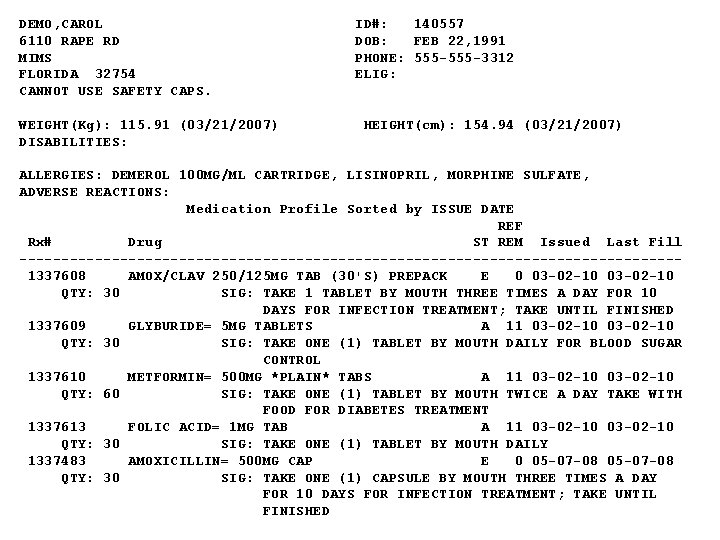DEMO, CAROL 6110 RAPE RD MIMS FLORIDA 32754 CANNOT USE SAFETY CAPS. WEIGHT(Kg): 115.