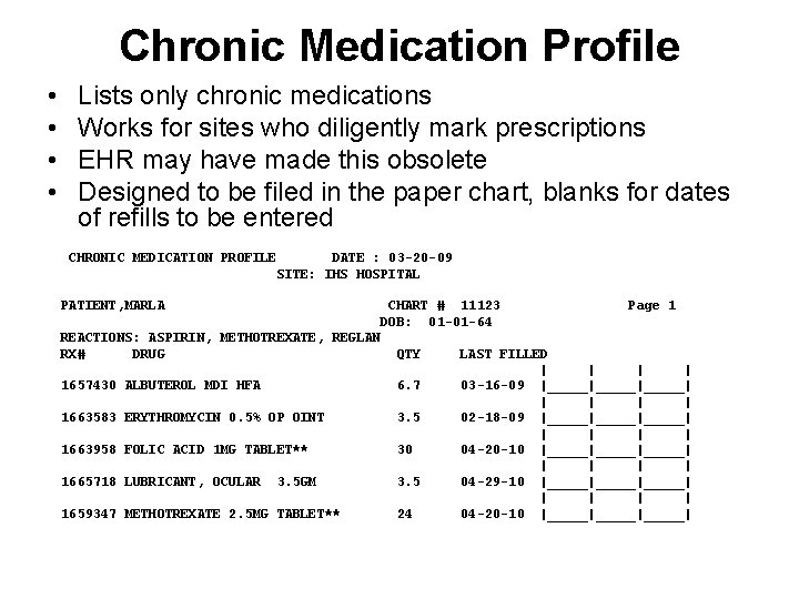 Chronic Medication Profile • • Lists only chronic medications Works for sites who diligently