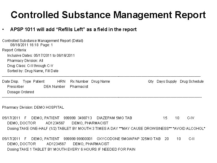 Controlled Substance Management Report • APSP 1011 will add “Refills Left” as a field