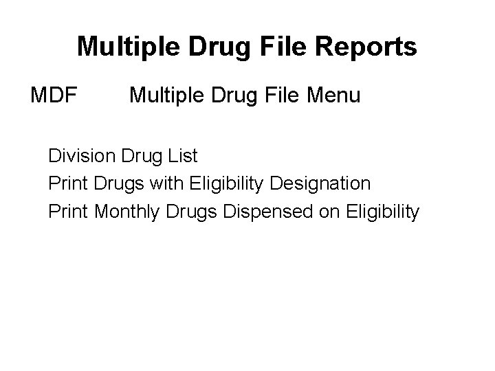 Multiple Drug File Reports MDF Multiple Drug File Menu Division Drug List Print Drugs