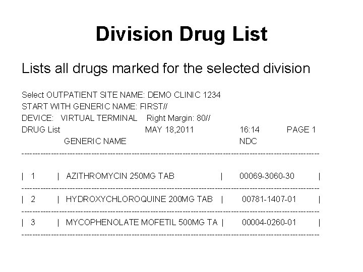 Division Drug Lists all drugs marked for the selected division Select OUTPATIENT SITE NAME: