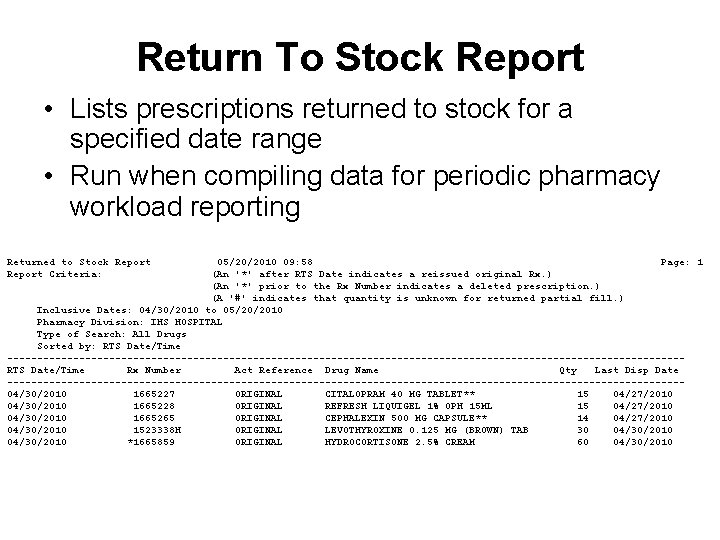 Return To Stock Report • Lists prescriptions returned to stock for a specified date