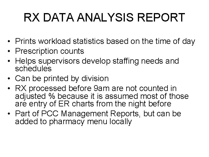 RX DATA ANALYSIS REPORT • Prints workload statistics based on the time of day