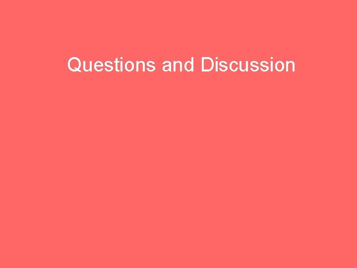 Questions and Discussion 
