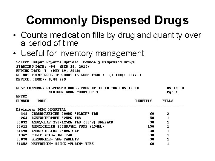 Commonly Dispensed Drugs • Counts medication fills by drug and quantity over a period