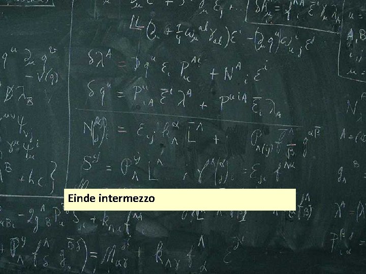 Einde intermezzo Einde intermezzo