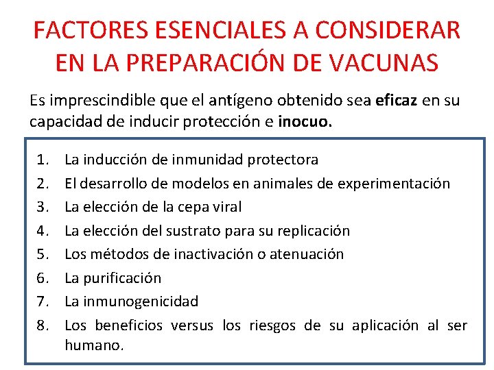 FACTORES ESENCIALES A CONSIDERAR EN LA PREPARACIÓN DE VACUNAS Es imprescindible que el antígeno