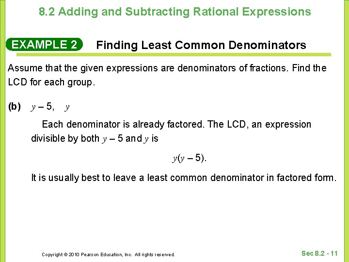 8. 2 Adding and Subtracting Rational Expressions EXAMPLE 2 Finding Least Common Denominators Assume