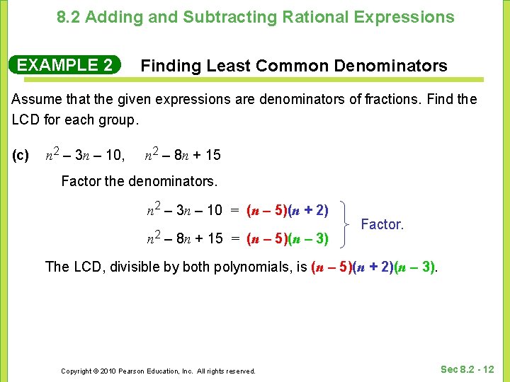 8. 2 Adding and Subtracting Rational Expressions EXAMPLE 2 Finding Least Common Denominators Assume