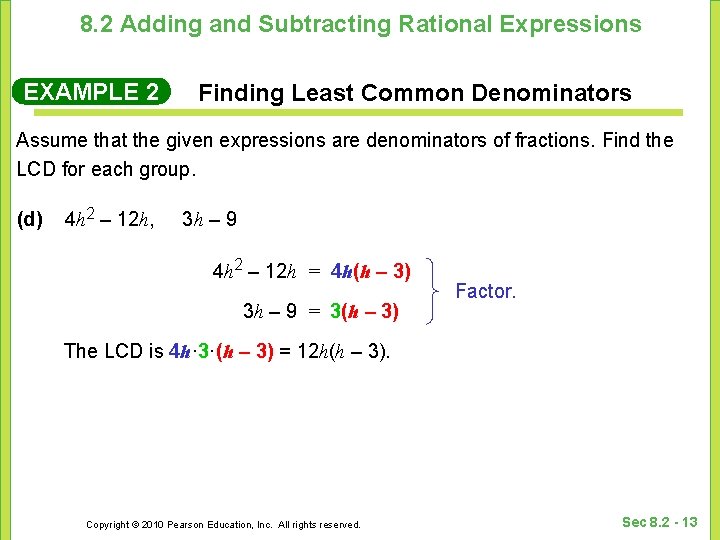 8. 2 Adding and Subtracting Rational Expressions EXAMPLE 2 Finding Least Common Denominators Assume