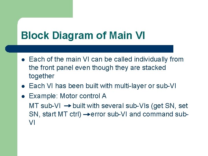 Block Diagram of Main VI l l l Each of the main VI can