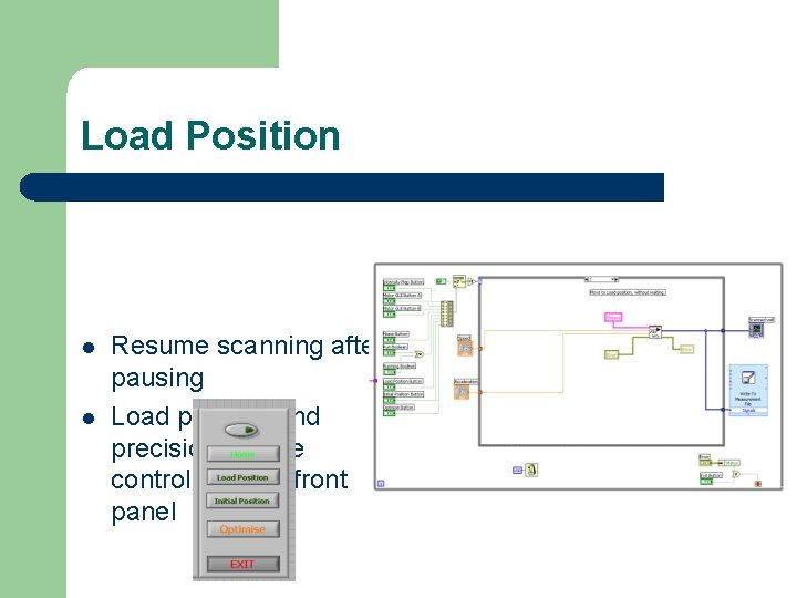 Load Position l l Resume scanning after pausing Load position and precision can be