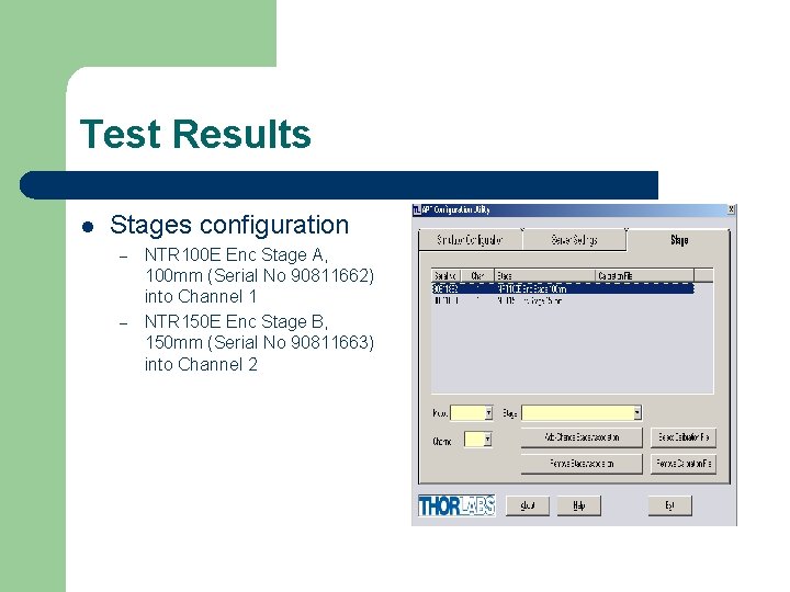 Test Results l Stages configuration – – NTR 100 E Enc Stage A, 100