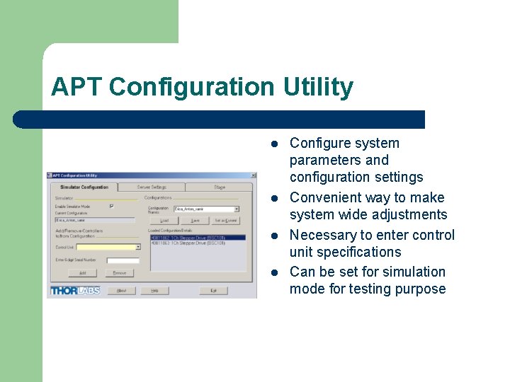 APT Configuration Utility l l Configure system parameters and configuration settings Convenient way to