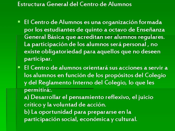 Estructura General del Centro de Alumnos § El Centro de Alumnos es una organización