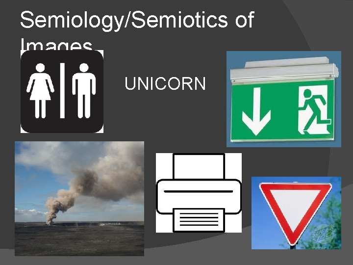 Semiology/Semiotics of Images UNICORN 