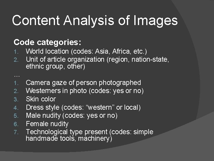 Content Analysis of Images Code categories: 1. 2. World location (codes: Asia, Africa, etc.