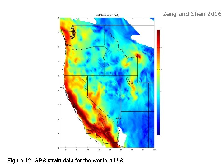 Zeng and Shen 2006 Figure 12: GPS strain data for the western U. S.