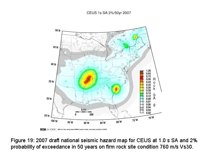 Figure 19: 2007 draft national seismic hazard map for CEUS at 1. 0 s