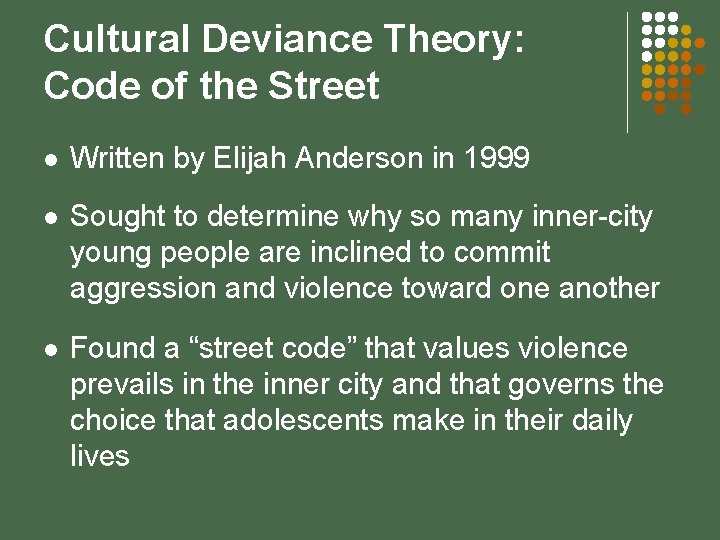 Cultural Deviance Theory: Code of the Street l Written by Elijah Anderson in 1999