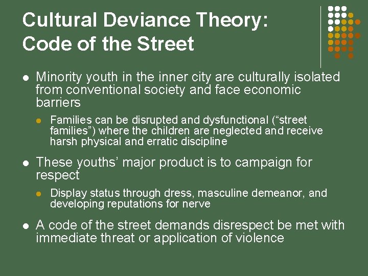 Cultural Deviance Theory: Code of the Street l Minority youth in the inner city