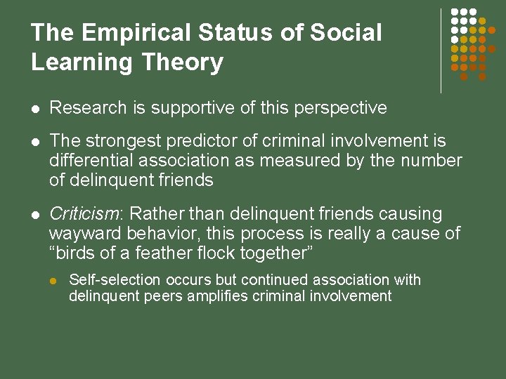 The Empirical Status of Social Learning Theory l Research is supportive of this perspective