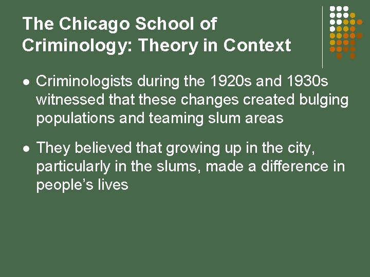 The Chicago School of Criminology: Theory in Context l Criminologists during the 1920 s