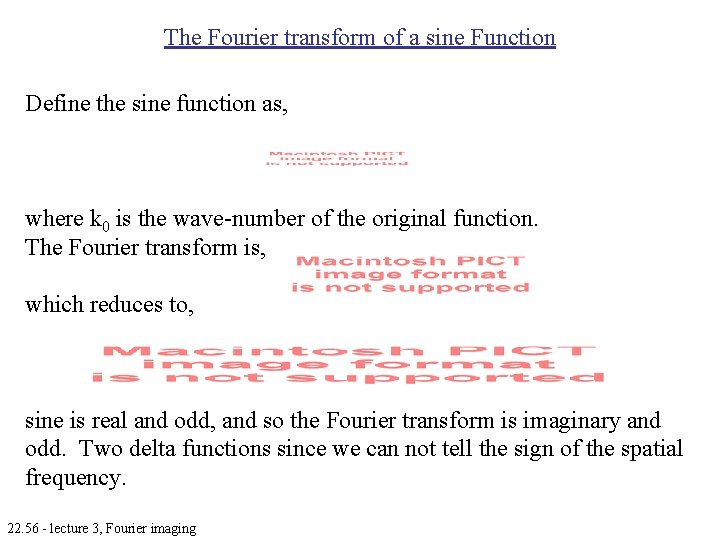 The Fourier transform of a sine Function Define the sine function as, where k