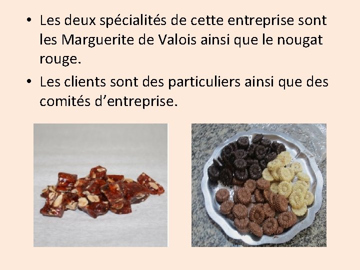 • Les deux spécialités de cette entreprise sont les Marguerite de Valois ainsi • Les deux spécialités de cette entreprise sont les Marguerite de Valois ainsi