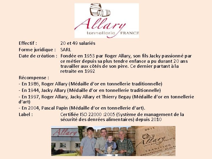 Effectif : 20 et 49 salariés Forme juridique : SARL Date de création : Effectif : 20 et 49 salariés Forme juridique : SARL Date de création :