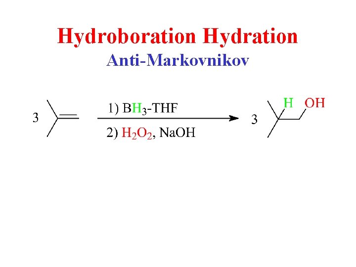 Hydroboration Hydration Anti-Markovnikov 