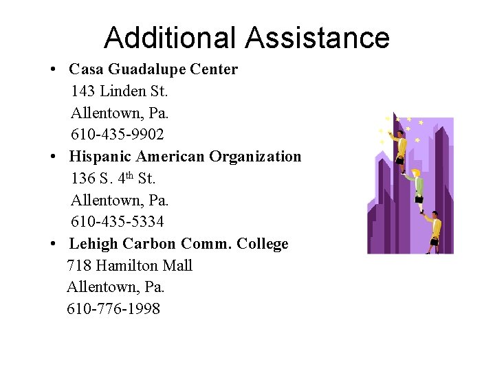 Additional Assistance • Casa Guadalupe Center 143 Linden St. Allentown, Pa. 610 -435 -9902