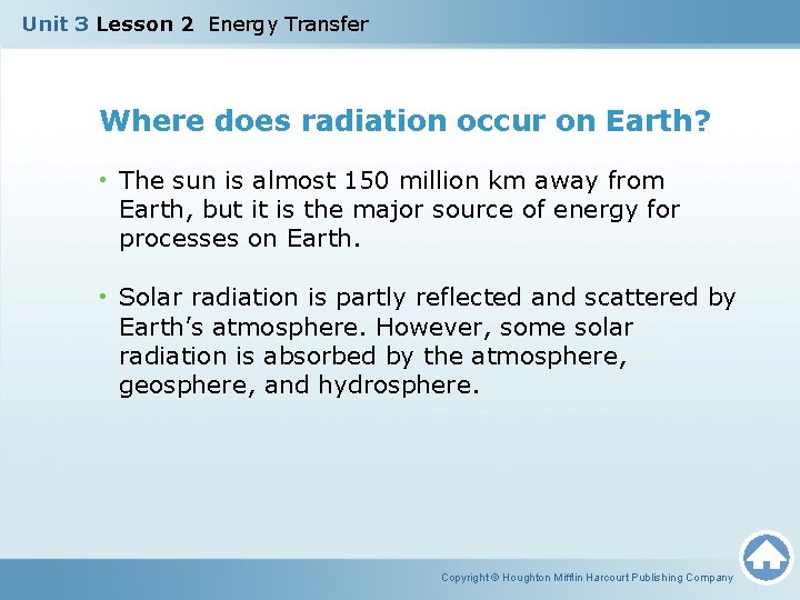 Unit 3 Lesson 2 Energy Transfer Where does radiation occur on Earth? • The